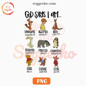 God Says I Am Winnie The Pooh PNG, Bible PNG, Piglet PNG, Tigger PNG, Disney Cartoon PNG File