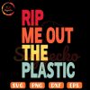 Rip Me Out The Plastic SVG, Put It On Da Floor SVG, Latto Song SVG PNG Cricut Files
