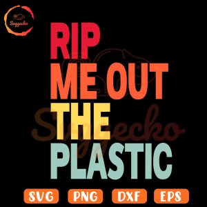 Rip Me Out The Plastic SVG, Put It On Da Floor SVG, Latto Song SVG PNG Cricut Files