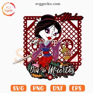 Mulan Dia De Muertos SVG, Disney Day Of The Dead Girl SVG, Princess Halloween SVG PNG Digital Files