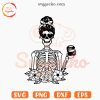 Skeleton Messy Bun Drinking Coffee SVG, Funny Coffee SVG, Skeleton Girl Halloween SVG PNG Files