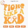 Fight Like A Kid SVG, Childhood Cancer SVG, Ribbon Cancer SVG PNG Cut Files