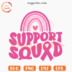 Support Squad Rainbow SVG, Breast Cancer Support SVG, Pink Ribbon SVG PNG Cut Files
