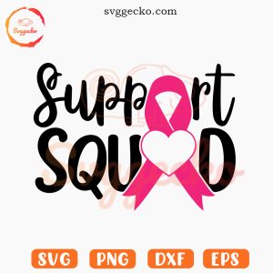 Support Squad Pink Ribbon SVG, Breast Cancer Awareness SVG, Cancer Survivor SVG PNG Files
