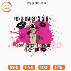 Max If Your Virgin Then Why Did You Light It SVG, Black Flame Candle SVG, Hocus Pocus Quotes SVG PNG