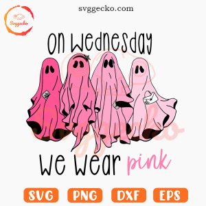 On Wednesdays We Wear Pink SVG, Ghost SVG, Pink Halloween SVG PNG Cricut Files