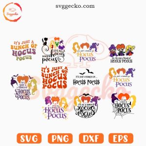 It's Just A Bunch Of Hocus Pocus SVG, Hocus Pocus Quotes SVG, Funny Witch Halloween SVG PNG Cricut