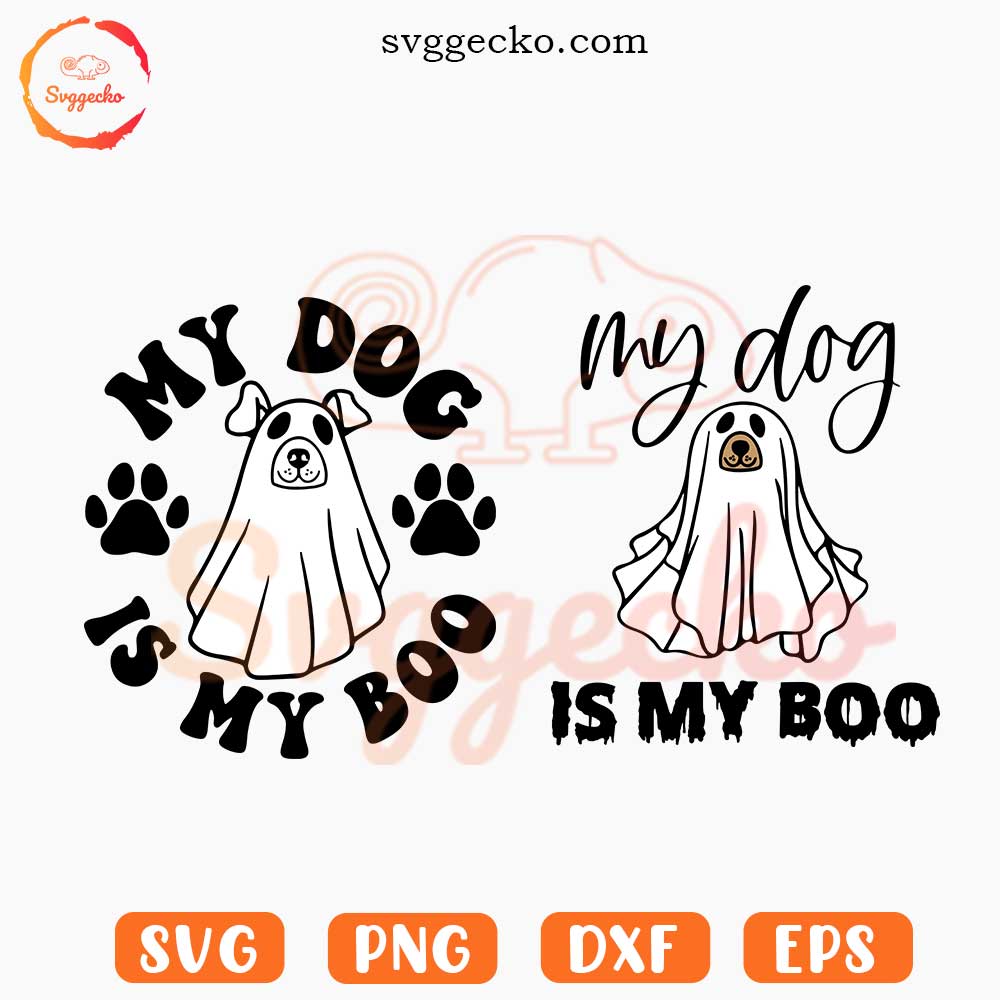 My Dog Is My Boo SVG, Dog Mom Ghost SVG, Funny Pet Halloween SVG PNG ...