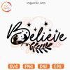 Believe Christmas SVG, Christian SVG, Jesus Christmas SVG PNG Digital Downloads
