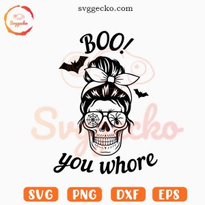 Boo You Whore Skull Messy Bun SVG, Skeleton SVG, Funny Halloween Mom Life SVG PNG Files