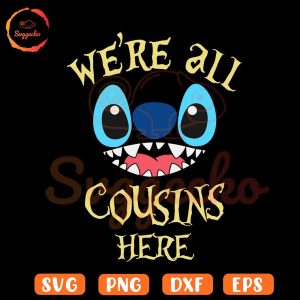 We're All Cousins Here Stitch SVG, Cute Cartoon SVG PNG Cricut