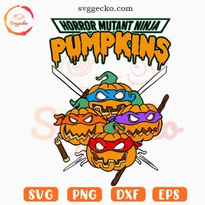 Horror Mutant Pumpkins SVG, Ninja Turtles Halloween SVG PNG Cricut