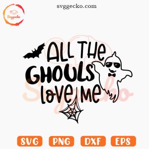 All The Ghouls Love Me SVG, Ghost Cute SVG, Halloween Boy SVG PNG Files