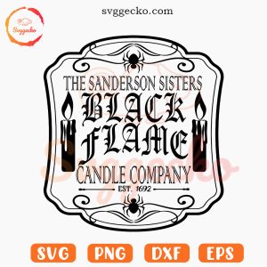 The Sanderson Sisters SVG, Black Flame Candle Company SVG, Hocus Pocus SVG PNG Cut Files