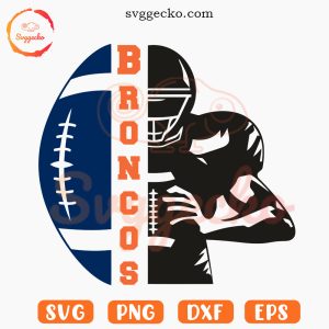 Broncos Half Football Player SVG, Denver Broncos Team SVG PNG Cricut Files