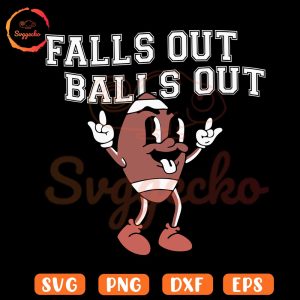 Falls Out Balls Out SVG, Game Day SVG, Football Season SVG PNG Cut Files
