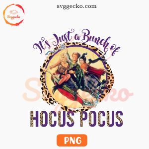 It's Just a Bunch of Hocus Pocus PNG, Funny Hocus Pocus Quotes PNG Files