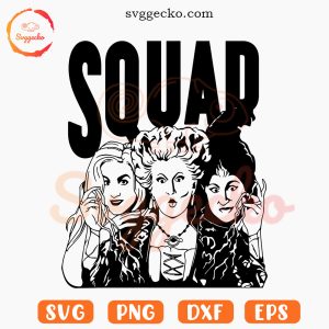 Hocus Pocus Squad SVG, Sanderson Sisters SVG PNG DXF EPS Cricut