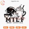 Milf Man I Love Fall SVG, Football Season SVG, Autumn Lover SVG PNG Files