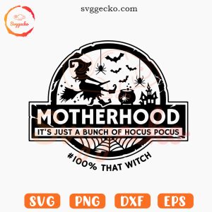 Motherhood Witch SVG, Hocus Pocus SVG, Funny Witch Halloween SVG PNG Cricut