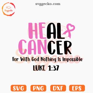 Heal Cancer SVG, Breast Cancer Awareness Month Quote SVG, Cancer Support SVG PNG Files