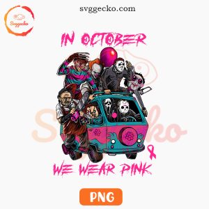 Horror Characters Van PNG, In October We Wear Pink PNG, Funny Breast Cancer PNG