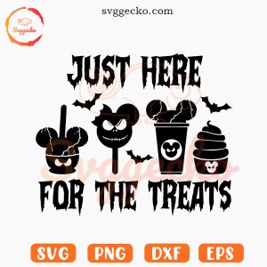 Just Here For The Treats SVG, Disney Snacks Spooky SVG, Disneyland Halloween Trip SVG PNG Files