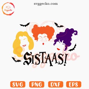 Hocus Pocus Sistaas SVG, The Sanderson Sisters SVG, Halloween Witchy SVG PNG Cricut