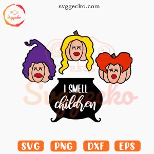 I Smell Children Pumpkin Head SVG, Hocus Pocus Sanderson Sisters Quotes SVG PNG
