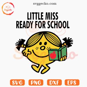 Little Miss Ready For School SVG, Graduation SVG, Back To School SVG PNG Cut Files