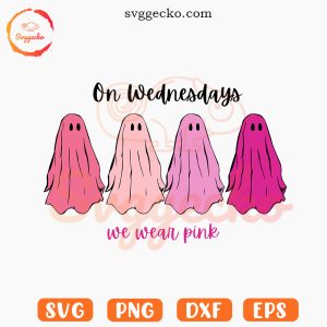 On Wednesdays We Wear Pink SVG, Ghost SVG, Mean Girls Halloween SVG PNG Digital Files