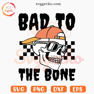 Bad To The Bone Skull SVG, Retro Halloween SVG, Funny Skeleton SVG PNG Cut Files