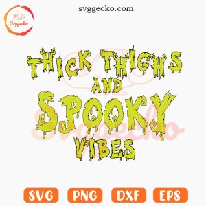 Thick Thighs And Spooky Vibes SVG, Funny Halloween Quotes SVG PNG Files