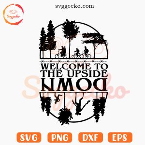 Welcome To The Upside Down SVG, Eleven SVG, Demogorgon SVG, Stranger Things SVG PNG Files
