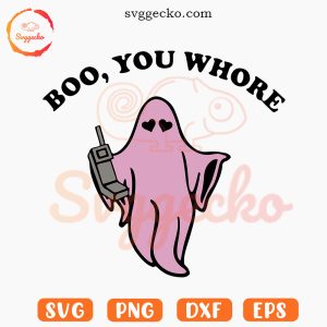 Boo You Whore Ghost SVG, Funny Halloween Mean Girls SVG, Cute Ghost Pink SVG PNG Files