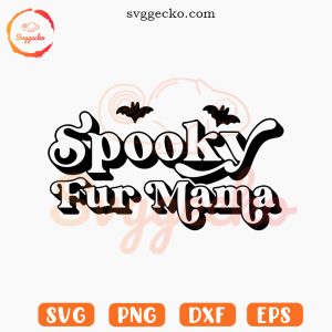 Spooky Fur Mama SVG, Dog Mom Halloween SVG PNG Cut Files