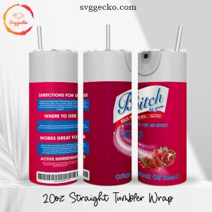 Bitch Be Gone Pomegranate 20oz Straight Skinny Tumbler Wrap, Funny Fruit Tumbler Template PNG