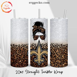 New Orleans Saints Messy Bun Leopard 20oz Straight Skinny Tumbler Wrap, Saints Girl Tumbler Template PNG File