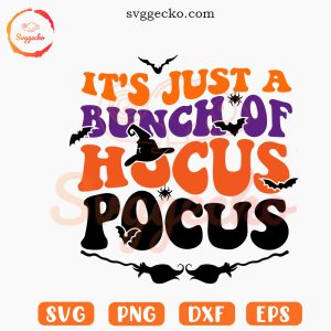 It's Just a Bunch Of Hocus Pocus Retro Wavy SVG, Witchy SVG, Halloween Quotes SVG PNG Files