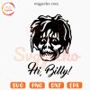 Hi Billy SVG, Billy Butcherson SVG, Funny Hocus Pocus Halloween SVG PNG Cut Files