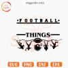 Football Things SVG, Game Day SVG, Stranger Things Football SVG PNG Digital Download