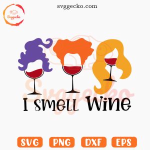 I Smell Wine Hocus Pocus SVG, Sanderson Sisters Drink SVG, Funny Halloween Party SVG PNG Cut Files