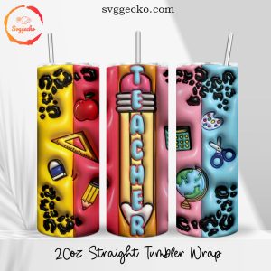 Teacher 3D Puff 20oz Straight Skinny Tumbler PNG, Back To School Tumbler Wrap Sublimation