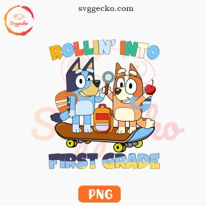 Bluey Rollin In To First Grade PNG, 1st School PNG, Pre School PNG, Kindergarten PNG