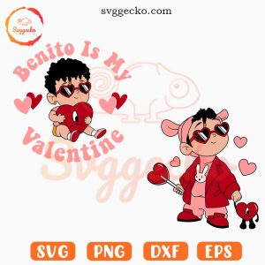 Bad Bunny Valentines SVG, Benito Is My Valentine SVG PNG Cricut