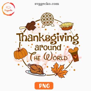 Thanksgiving Around The World Disney PNG, Turkey PNG, Disneyland Thanksgiving Trip PNG Digital Download