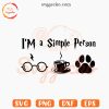 Im A Simple Person Love Harry Potter SVG, Wizard SVG PNG Cut Files