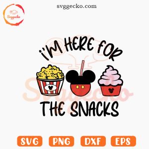 Im Here For The Snacks SVG, Food Drinks SVG, Family Vacation SVG, Disney Trip SVG PNG