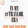 In My Traylor Era SVG, Funny Chiefs SVG, Taylor Swift SVG, Travis Kelce SVG PNG Files