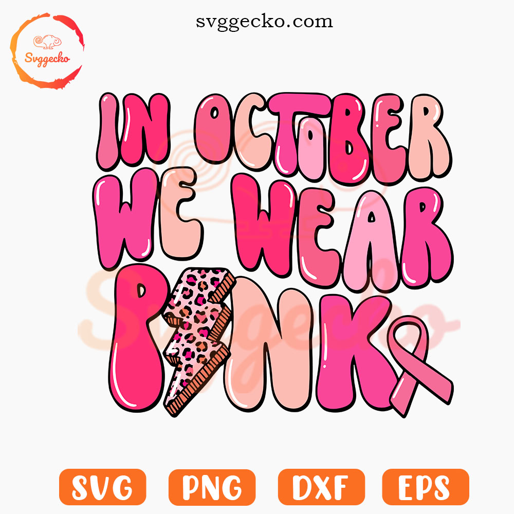 In October We Wear Pink Retro Wavy SVG, Breast Cancer Awareness Month Groovy SVG PNG